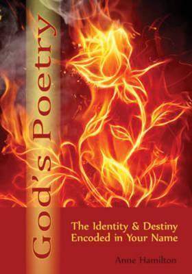 God's Poetry: The Identity &amp; Destiny Encoded in Your Name