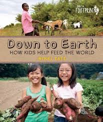 Down To Earth - How Kids Help Feed The World